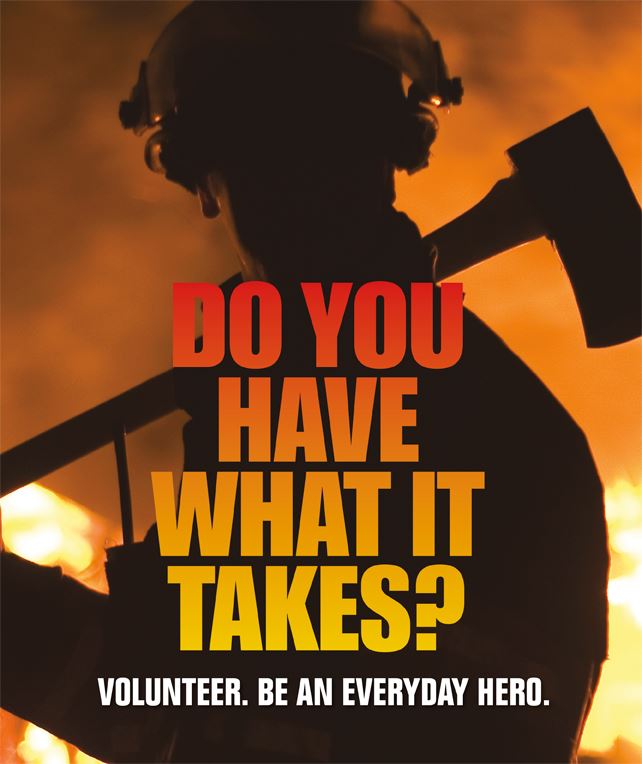 Fireman asking Do you have what it tkaes?  Volunteer.  Be an everyday HERO.